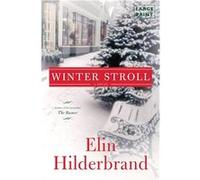 Winter Stroll | Elin Hilderbrand Elin Hilderbrand (Auteur)