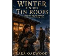 Winter Under Tin Roofs: A Small-Town Slow-Burn Romance of Grief, Loyalty, and the Courage to Stay