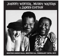 Johnny Winter, Muddy Waters et James Cotton – Live au Boston Music Hall 1977 – Vinyle noir