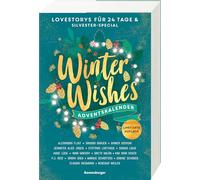 Winter Wishes. Ein Adventskalender. Lovestorys für 24 Tage plus Silvester-Special (Romantische Kurzgeschichten für jeden Tag bis Weihnachten)