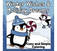 Winter Wishes & Holiday Dreams: Cozy and Simple, Winter Holiday Themed Coloring Pages for children and adults, Featuring Large Bold Designs; Snow, Stockings, Christmas Tree, Snowman, Cookies and More!