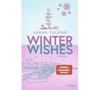 Winter Wishes Roman | Raureif, Kaminfeuer und Salz auf der Haut: eine cosy Slow-Burn-Romance in Cornwall - Sarah Fulmar - Lübbe - ebook (ePub) - Livre