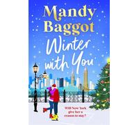Winter With You A BRAND NEW escapist winter romance from Mandy Baggot for 2026 - Mandy Baggot - Boldwood Books - ebook (ePub) - Livre