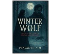 Winter Wolf: Love In The Time Of Snow And Snarls
