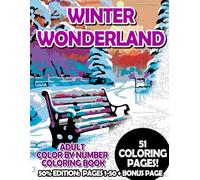 Winter Wonderland - 50% Edition: Pages 1-50: Adult Color by Number Coloring Book for Relaxing and Mindfulness