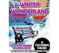 Winter Wonderland - 50% Edition: Pages 1-50: Adult Color by Number Coloring Book for Relaxing and Mindfulness