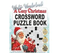 Winter Wonderland! A Cozy Christmas Crossword Puzzle Book for Adults and Seniors: Brain Boosting Large Print Crosswords - Have Fun And Celebrate The Holidays While You Keep Your Mind Sharp!