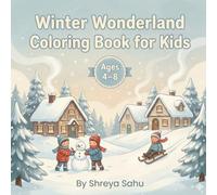 Winter Wonderland: A Cozy Collection of Winter-Themed Coloring Pages for Children Ages 4-8