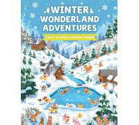 Winter Wonderland Adventures: A Cozy Seasonal Coloring Journey Discover the magic, fun, and beauty of winter on every page!