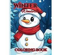 Winter Wonderland Coloring Book: Ages 5-9 Your little elf will have plenty to do coloring 50 pages of Christmas Fun.