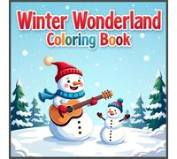 Winter Wonderland Coloring Book for Kids: Fun and Creative Coloring Pages Featuring Snow, Ice, and Cute Winter Animals - Perfect for Toddlers and Kids Ages 3-8