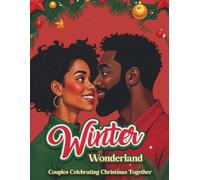 Winter Wonderland Couples Celebrating Christmas Together: A Coloring Adventure Featuring Enchanting Moments of Love and Christmas Joy, Perfect for Relaxation and Festive Fun