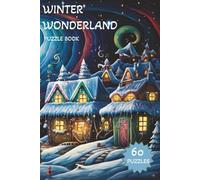 Winter Wonderland Puzzle Book: Easy to read, winter themed: sports, holidays and more | 6x9 in, 120 pages | 60 puzzles... including word search, sudoku and crosswords