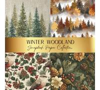 Winter Woodland Scrapbook Paper Collection: Spark Your Creativity With Our Beautiful Craft Papers For Card Making, Junk Journals, Cut Out Collage & Home Decor