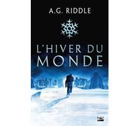 Winter World, T1 : L'Hiver du monde - A.G. Riddle - Bragelonne - Poche - Roman
