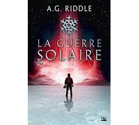 A.G. Riddle – Winter World – Tome 2 : La Guerre solaire – Broché