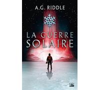 Winter World, T2 : La Guerre solaire - A.G. Riddle - Bragelonne - Poche - Roman