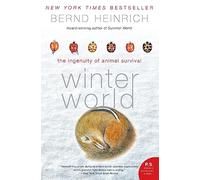 Bernd Heinrich – Winter World: The Ingenuity of Animal Survival – Broché