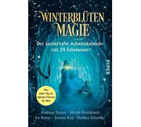 Winterblütenmagie. Der zauberhafte Adventskalender mit 24 Fabelwesen: Roman mit Illustrationen von Maxi Weismantel | Magischer Adventskalender zum Mitfiebern in der Weihnachtszeit