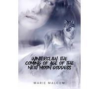 Winterclaw: The Coming of Age for the Next Moon Goddess