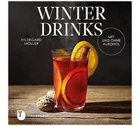 Hildegard Möller Winterdrinks mit und ohne Alkohol (Relié)