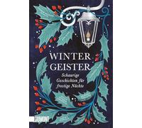 Wintergeister: Schaurige Geschichten für frostige Nächte