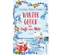 Winterglück im Café am Meer: Roman | Die Nordseeinsel Norderney in der Weihnachtszeit: stürmisch, ursprünglich und voller Wärme