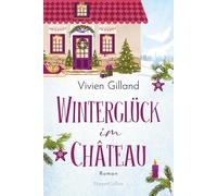 Winterglück im Château: Roman | Bezaubernde Winterzeit in den Schweizer Alpen | Für Fans von Julie Caplin