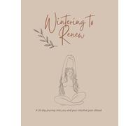 Wintering to Renew: A 30 day journey into you and your intuitive year ahead