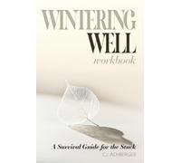 Wintering Well: A Survival Guide for the Stuck