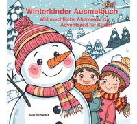 Winterkinder Ausmalbuch: Weihnachtliche Abenteuer zur Adventszeit für Kinder