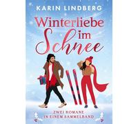 Winterliebe im Schnee Zwei Romane in einem Sammelband - Karin Lindberg - Karin Lindberg - ebook (ePub) - Livre