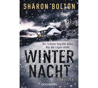 Winternacht - Der Schnee begräbt alles. Nur die Lügen nicht: Thriller