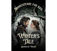 Winter's Tale Shakespeare For Kids: Shakespeare In A Language Kids Will Understand And Love