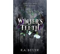 Winter's Teeth - R.A. Betzer - Rowan Prose Publishing - ebook (ePub) - Livre
