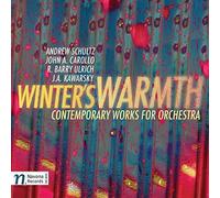 Winter's Warmth: Contemporary Works For Orchestra
