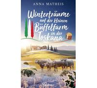 Winterträume auf der kleinen Büffelfarm in der Toskana - Anna Matheis - beHEARTBEAT - ebook (ePub) - Livre