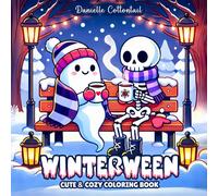 Winterween Cute & Cozy Coloring Book: 50 Adorable & Spooky Hygge Style Scenes with a Winter Vibe. Simple and Comfy for Relaxing Fun!