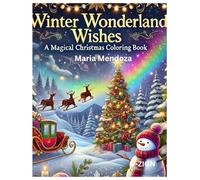 WINTERWONDERLAND WISHES: A MAGICAL CHRISTMAS COLORING BOOK