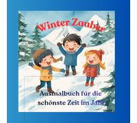 Winterzauber: Ausmalbuch für die schönste Zeit im Jahr
