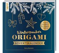 Winterzauber. Origami-Adventskalender.: 24 neue Faltideen. Mit Origami-Papieren.