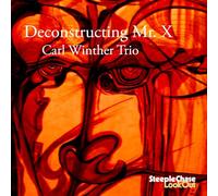 Winther Carl Trio - Deconstructing Mr. X [Import]