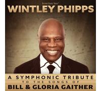 Wintley Phipps A Symphonic Tribute to the Songs of Bill & Gloria Gaither (CD)