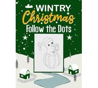 Wintry Christmas Follow The Dots: Lively Activity Connecting the dots Puzzle Book For Kids and Adults. Christmas Animals, Landscapes