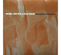 WINTSCH, MICHEL & ROAD MOVIE - Feat: Gerry Hemingway