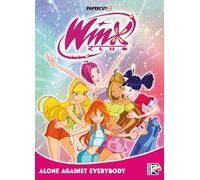Winx Club – Tome 5: Alone Against Everybody – Papercutz