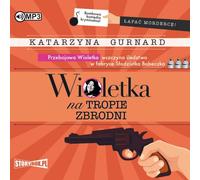 Wioletka na tropie zbrodni - Katarzyna Gurnard (Hörbuch auf Polnisch)