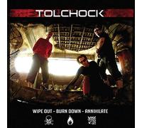 Tolchock – Wipe Out-Burn Down-Annihilate – CD – Import