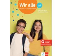 Wir alle A1 - Hybride Ausgabe allango: Deutsch für junge Lernende. Übungsbuch mit Audios und Videos inklusive Lizenzschlüssel allango (24 Monate)