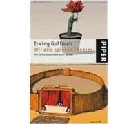Wir alle spielen Theater Goffman, Erving (Auteur)